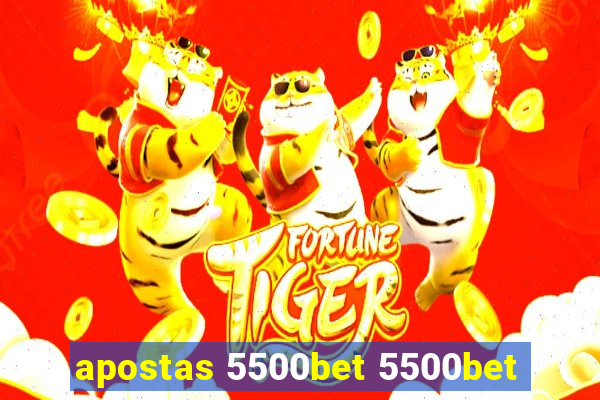 apostas 5500bet 5500bet